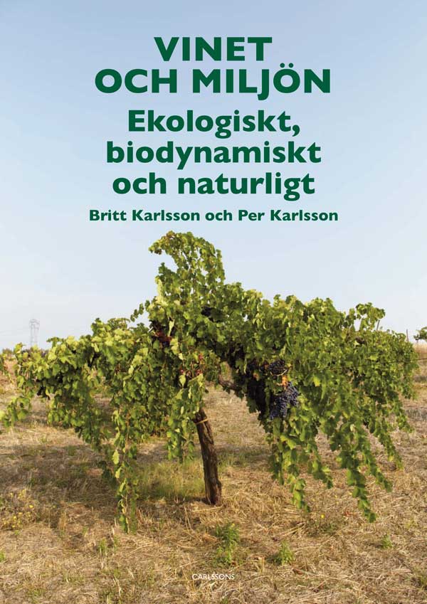 Vinet och miljön. Ekologiskt, biodynamiskt och naturligt