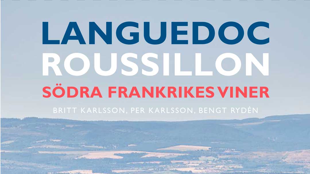 "Languedoc-Roussillon, sÃ¶dra Frankrikes viner", av Britt Karlsson, Bengt RydÃ©n, Per Karlsson